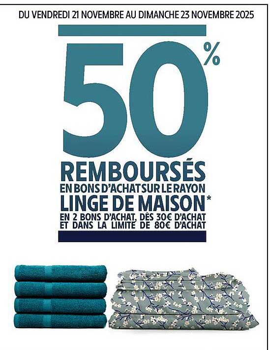50% REMBOURSÉS EN BONS D'ACHAT SUR LE RAYON LINGE DE MAISON