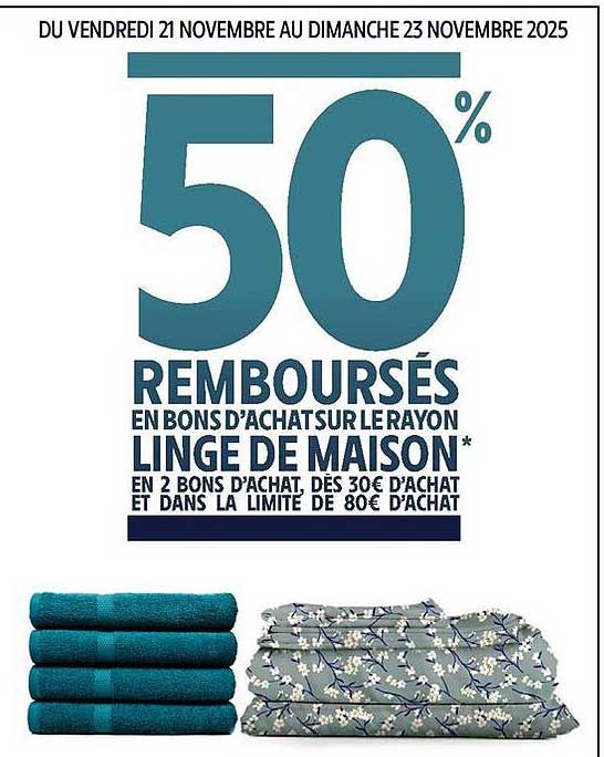 50% REMBOURSÉS EN BONS D'ACHATS SUR LE RAYON LINGE DE MAISON