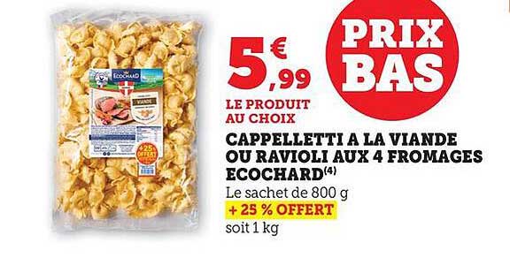 CAPPELLETTI À LA VIANDE OU RAVIOLI AUX 4 FROMAGES ECOCHARD