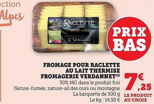 FROMAGE POUR RACLETTE AU LAIT THERMISE FROMAGERIE VERDANNET