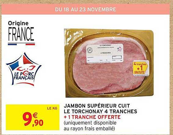 JAMBON SUPÉRIEUR CUIT LE TORCHONAY 4 TRANCHES + 1 TRANCHE OFFRTE