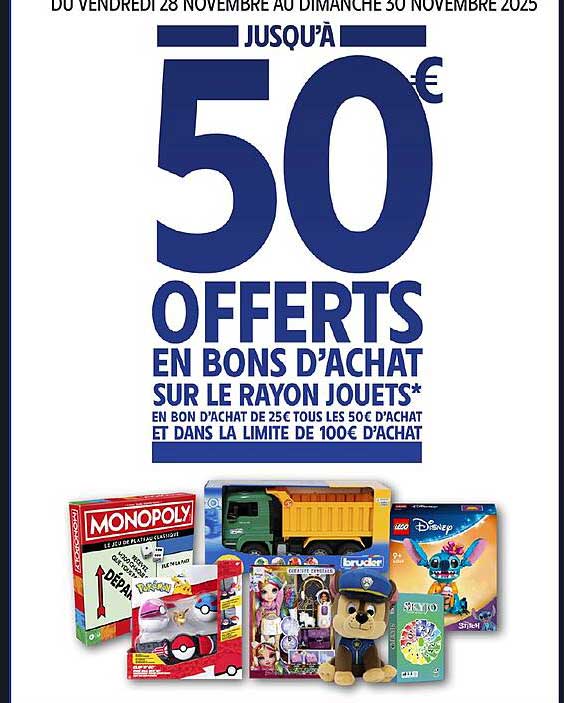 JUSQU’À 50€ OFFERTS EN BONS D’ACHAT SUR LE RAYON JOUETS*