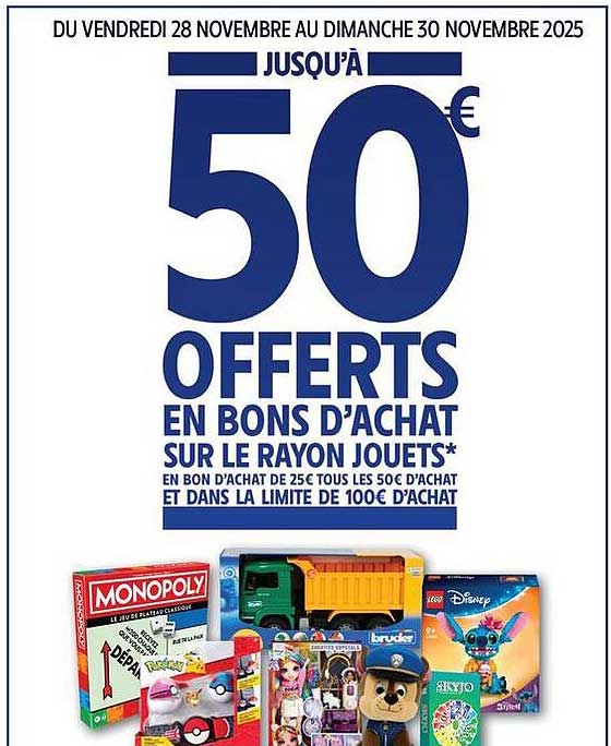 JUSQU'À 50€ OFFERTS EN BONS D'ACHAT SUR LE RAYON JOUETS*