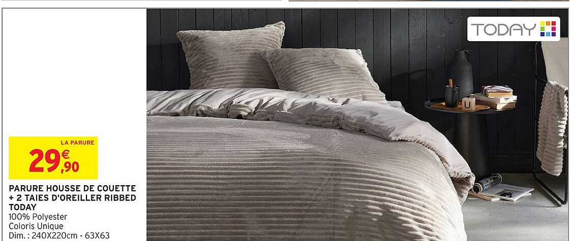 PARURE HOUSSE DE COUETTE + 2 TAIES D'OREILLER RIBBED TODAY