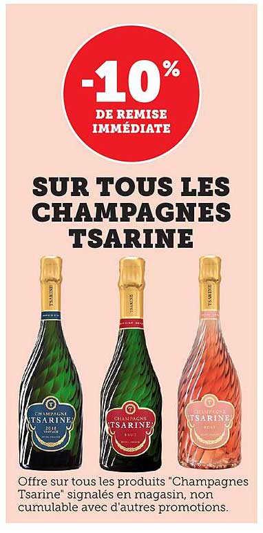 -10% DE REMISE IMMÉDIATE SUR TOUS LES CHAMPAGNES TSARINE