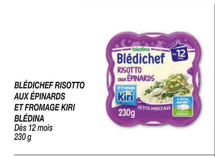 BLÉDICHEF RISOTTO AUX ÉPINARDS ET FROMAGE KIRI BLÉDINA