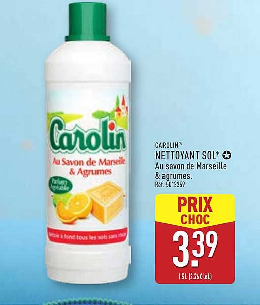 CAROLIN NETTOYANT SOL* Au savon de Marseille & Agrumes