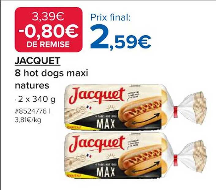 JACQUET 8 hot dogs maxi natures