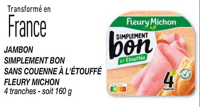 JAMBON SIMPLEMENT BON SANS COUENNE À L'ÉTOUFFÉ FLEURY MICHON