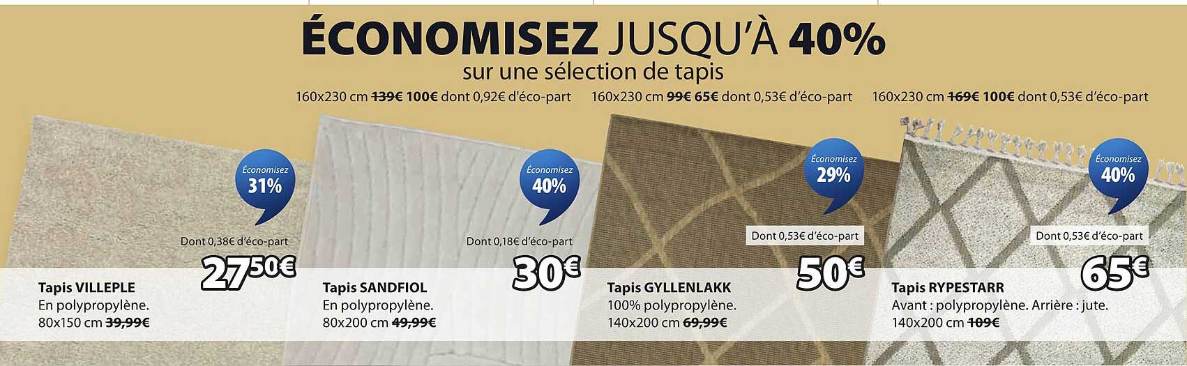 ÉCONOMISEZ JUSQU’À 40% sur une sélection de tapis
