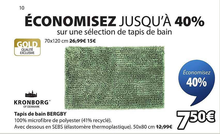ÉCONOMISEZ JUSQU’À 40% sur une sélection de tapis de bain