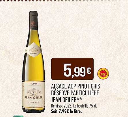 ALSACE AOP PINOT GRIS RÉSERVE PARTICULIÈRE JEAN GEILER**