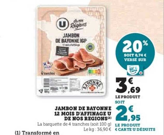 JAMBON DE BAYONNE 12 MOIS D'AFFINAGE U DE NOS REGIONS
