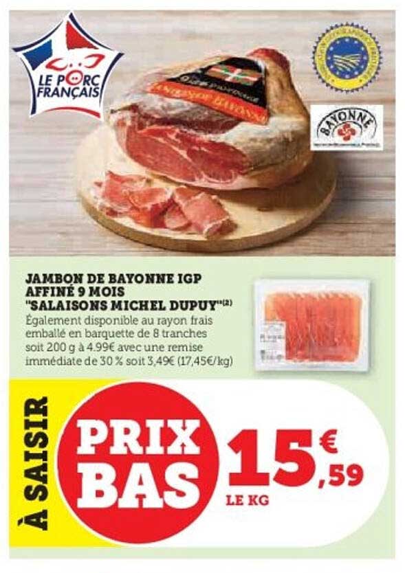 JAMBON DE BAYONNE IGP AFFINE 9 MOIS "SALAISONS MICHEL DUPUY"