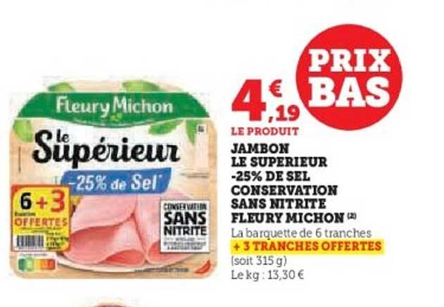 JAMBON LE SUPERIEUR -25% de SEL CONSERVATION SANS NITRITE FLEURY MICHON