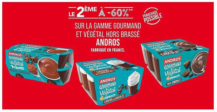 LE 2 ÈME À -60%%** SUR LA GAMME GOURMAND ET VÉGÉTAL HORS BRASSÉ ANDROS