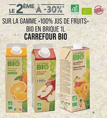 Le 2ème à -30%* sur la gamme "100% Jus de Fruits" bio en brique 1L Carrefour Bio