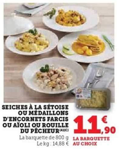 SEICHES À LA SÉTOISE OU MÉDAILLONS D'ENCRENTS FARCIS OU AIOLI OU ROUILLE DU PÊCHEUR