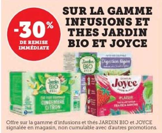 SUR LA GAMME INFUSIONS ET THES JARDIN BIO ET JOYCE
