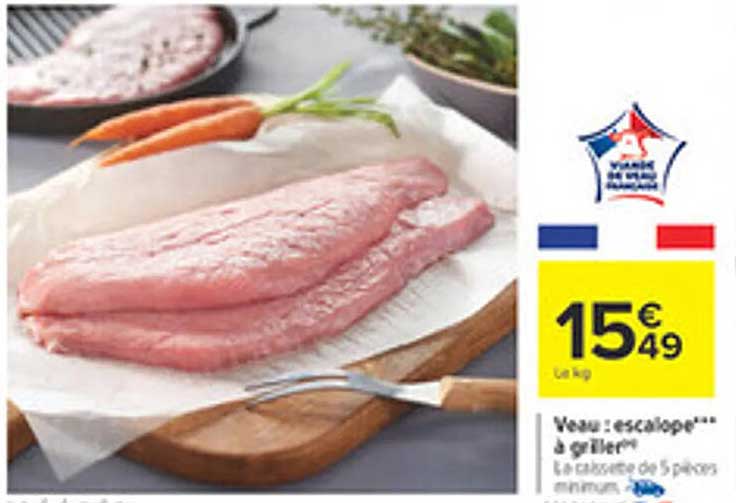 Veau : escalope*** à griller