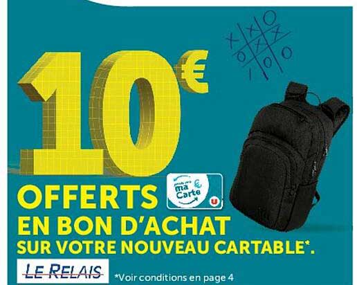10€ OFFERTS EN BON D'ACHAT SUR VOTRE NOUVEAU CARTABLE*