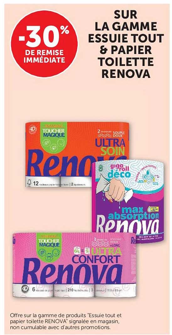 -30% DE REMISE IMMÉDIATE SUR LA GAMME ESSUIE TOUT & PAPIER TOILETTE RENOVA