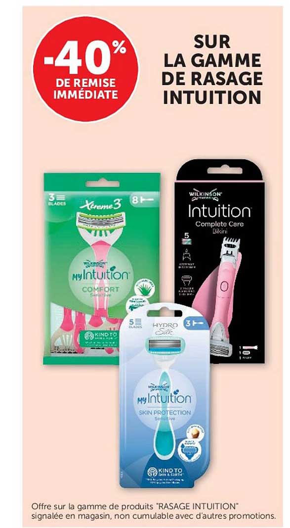 -40% DE REMISE IMMÉDIATE SUR LA GAMME DE RASAGE INTUITION