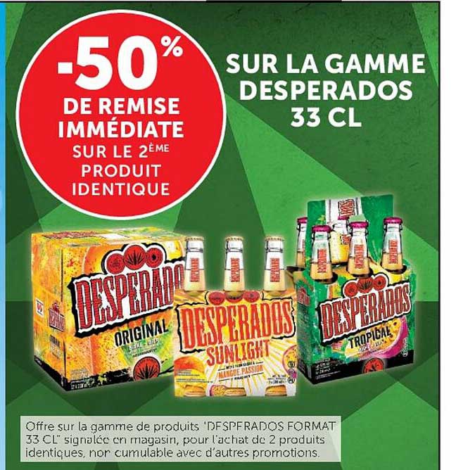 -50% DE REMISE IMMÉDIATE SUR LE 2ÈME PRODUIT IDENTIQUE SUR LA GAMME DESPERADOS 33 CL