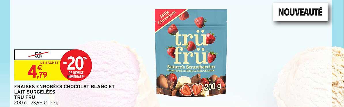 FRAISES ENROBÉES CHOCOLAT BLANC ET LAIT SURGELÉES TRÜ FRÜ