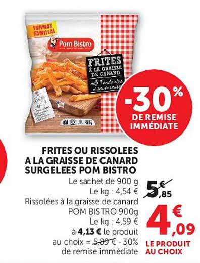 FRITES OU RISSOLEES A LA GRAISSE DE CANARD SURGELEES POM BISTRO