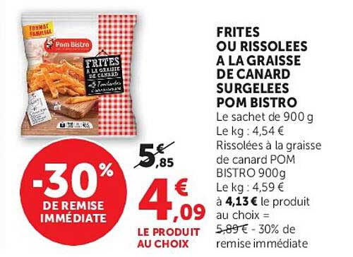FRITES OU RISSOLEES A LA GRAISSE DE CANARD SURGELEES POM BISTRO