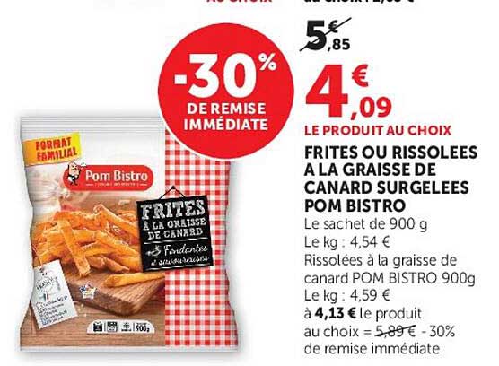 FRITES OU RISSOLEES A LA GRAISSE DE CANARD SURGELEES POM BISTRO
