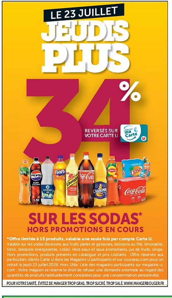 LE 23 JUILLET JEUDS PLUS 34% REVERSÉS SUR VOTRE CARTE U SUR LES SODAS*