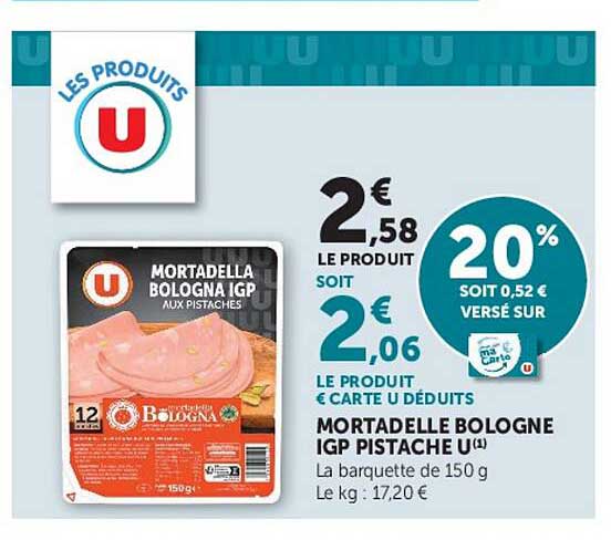 MORTADELLE BOLOGNE IGP PISTACHE U