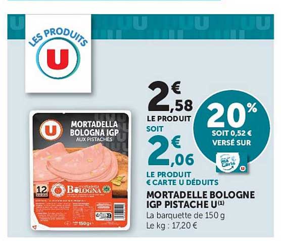 MORTADELLE BOLOGNE IGP PISTACHE U