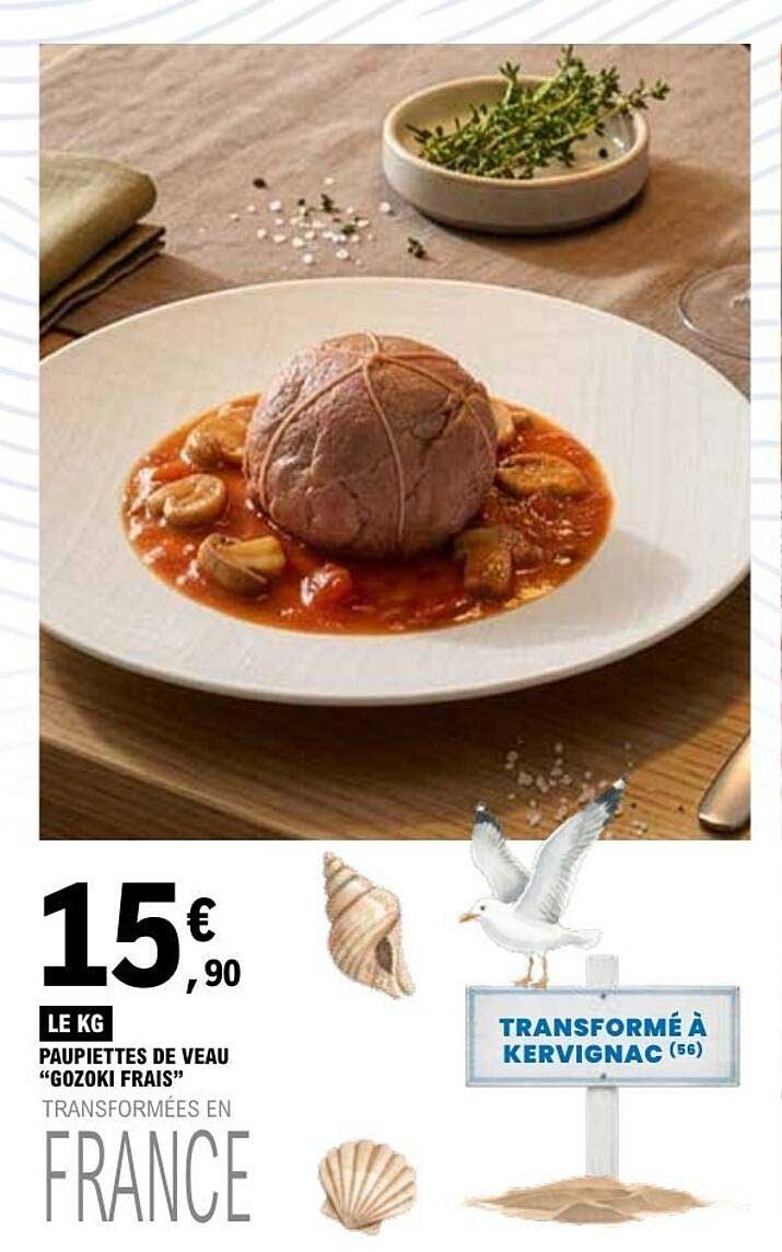 PAUPIETTES DE VEAU “GOZOKI FRAIS”