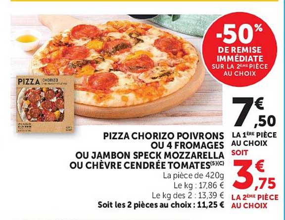 PIZZA CHORIZO POIVRONS OU 4 FROMAGES OU JAMBON FUMÉ MOZZARELLA OU CHÈVRE CENDRÉE TOMATES