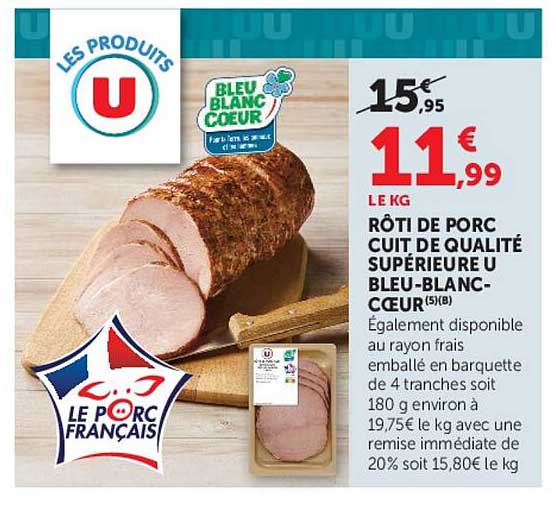 RÔTI DE PORC CUIT DE QUALITÉ SUPÉRIEURE U BLEU-BLANC-COEUR