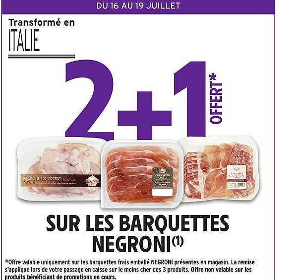 Transformé en ITALIE 2+1 OFFERT* SUR LES BARQUETTES NEGRONI(1)