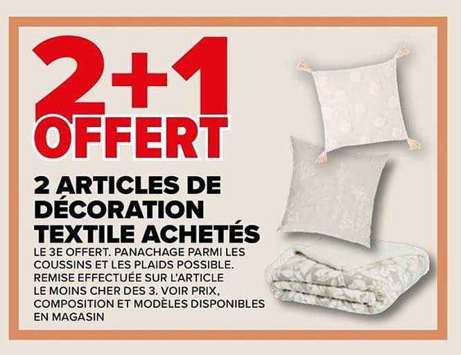 2 articles de décoration textile achetés, le 3e offert