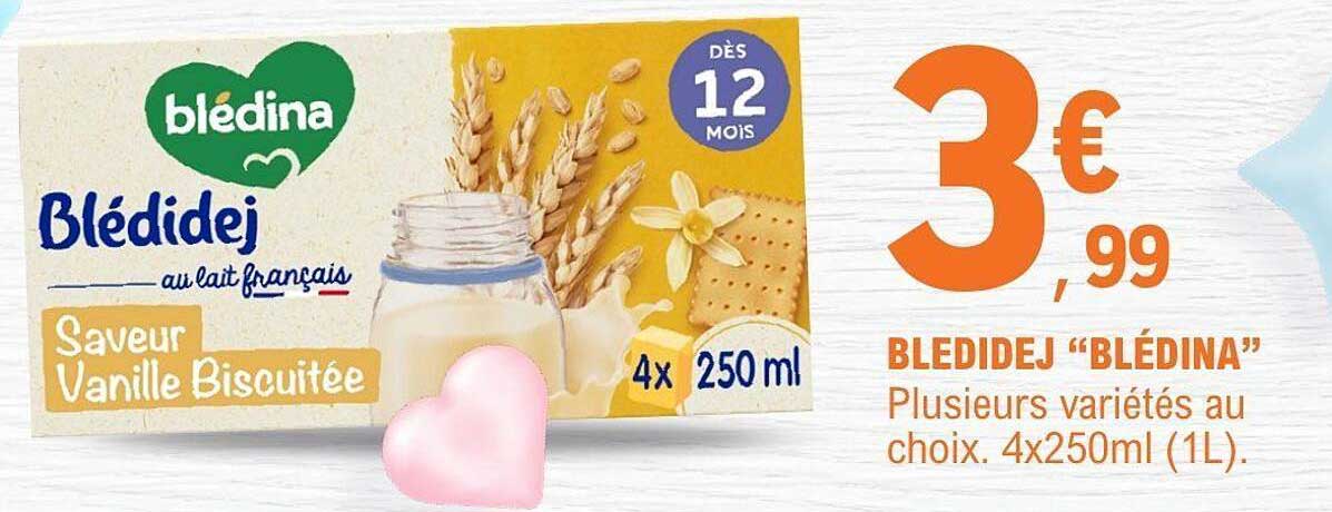 BLEDIDEJ "BLÉDINA" Plusieurs variétés au choix. 4x250ml (1L).