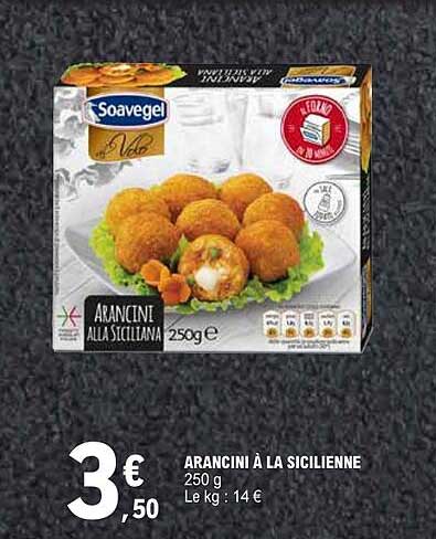 ARANCINI A LA SICILIENNE 250 g Le kg : 14 €