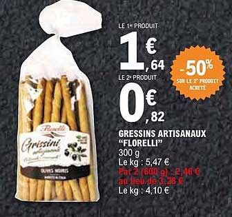LE 1er PRODUIT 1€ 64 LE 2° PRODUIT 0€ 82 GRESSINS ARTISANAUX “FLORELLA” 300 g