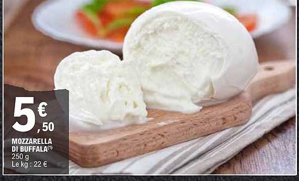 MOZZARELLA DI BUFFALA(1) 250 g Le kg : 22 €