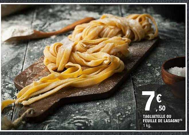 TAGLIATELLE OU FEUILLE DE LASAGNE(1) 1 kg.
