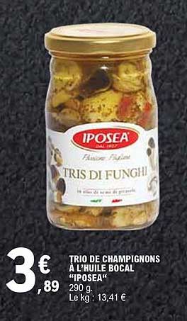 TRIS DI FUNGHI À L’HUILE BOCAL "IPOSEA" 290 g - Le kg : 13,41 €