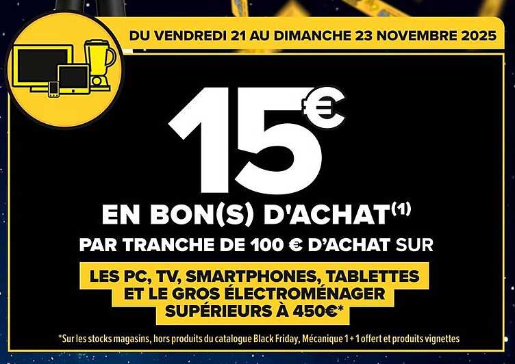 15 € EN BON(S) D'ACHAT PAR TRANCHE DE 100 € D’ACHAT