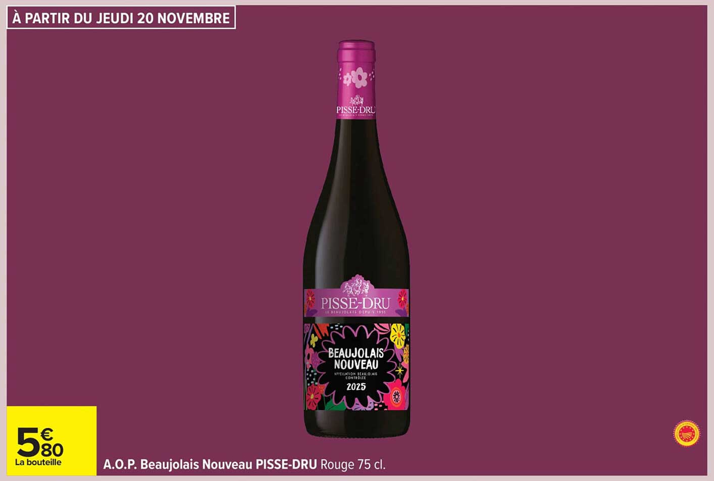 A.O.P. Beaujolais Nouveau PISSE-DRU Rouge 75 cl
