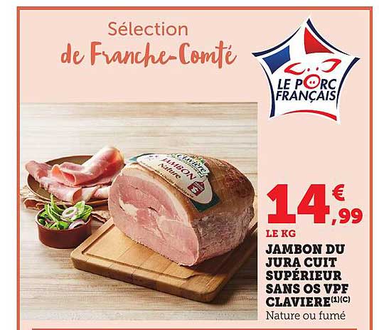 JAMBON DU JURA CUIT SUPÉRIEUR SANS OS VPF CLAVIERE