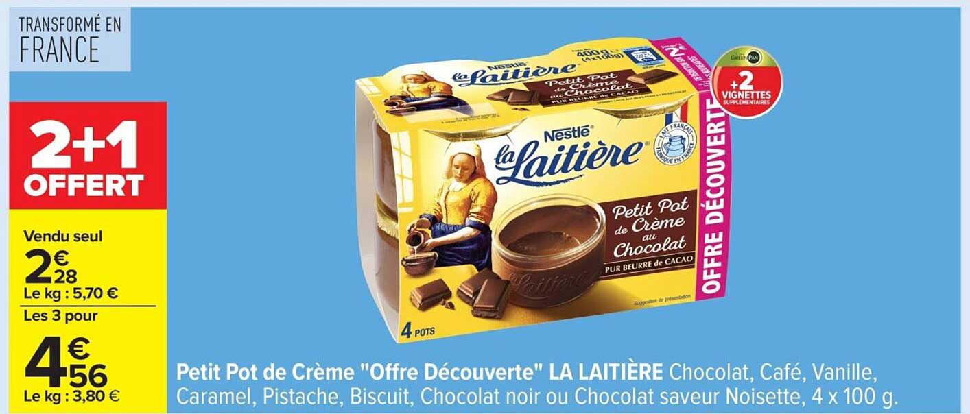Petit Pot de Crème "Offre Découverte" LA LAITIÈRE Chocolat, Café, Vanille, Caramel, Pistache, Biscuit, Chocolat noir ou Chocolat saveur Noisette, 4 x 100 g.